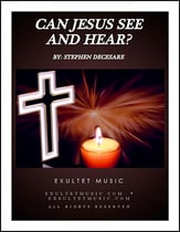 Can Jesus See And Hear? Three-Part Mixed choral sheet music cover